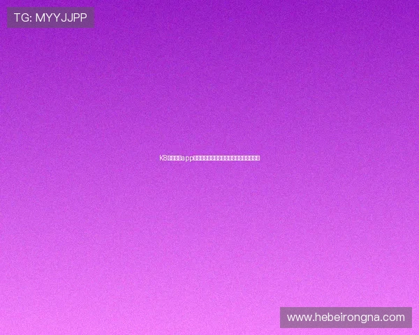 K8凯发官网app下载最新优惠活动,第一时间获取丰富奖励 K8凯发官网app下载最新优惠活动,第一时间获取丰富奖励